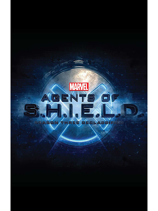 Title details for Marvel's Agents of S.H.I.E.L.D.: Season Three Declassified by Troy Benjamin - Available